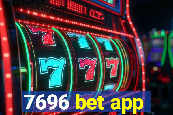 7696 bet app